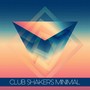 Club Shakers Minimal