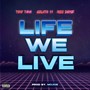 Life We Live (Explicit)