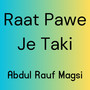 Raat Pawe Je Taki