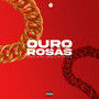 Ouro e Rosas (Explicit)