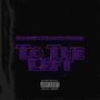 To The Left (feat. BandManGottie) [Explicit]