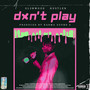 Don't Play (Explicit)