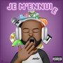 JE M'ENNUIE (Explicit)