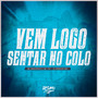 Vem Logo Sentar no colo (Explicit)