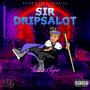 Sir Dripsalot (Explicit)