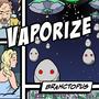 Vaporize