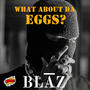 What About Da Eggs? (Explicit)