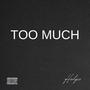 Too Much (Explicit)