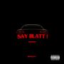 Say Blatt ! (Explicit)