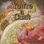You're a **** (feat. Beta) [Explicit]