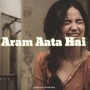 Aaram Ata Hai (Lofi Flip)