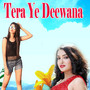 Tera Ye Deewana