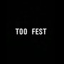 Too Fest (Explicit)