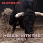 Messin' With The Bull (Explicit)