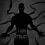 I AM DESTRUCTION (Explicit)