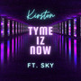 Tyme Iz Now (Explicit)