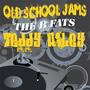 The B Fats: Old School Jams