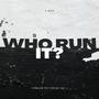 Who Run It? (Explicit)