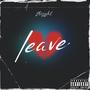 Leave (Explicit)