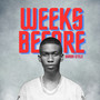 Weeks Before (Explicit)