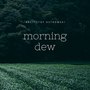 Morning dew