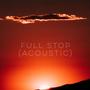 full stop (acoustic)