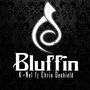 Bluffin' (feat. Chris De Shield)