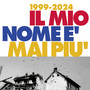 Il mio nome è mai più (1999-2024)