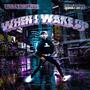 When I Wake Up (feat. Dee Aura) [Explicit]