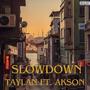 SLOWDOWN (feat. Akson) [Explicit]