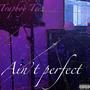 Ain't Perfect (Explicit)