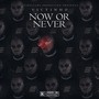 Now or Never (Explicit)