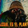 ¿Cual es el plan? (feat. LA CLOAKA MX) [Explicit]