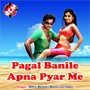 Pagal Banile Apna Pyar Me