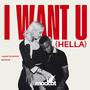 I Want U (Hella)
