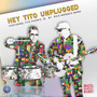 Hey Tito (Unplugged)