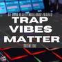 Trap Vibes Matter