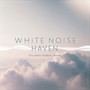 White Noise Haven