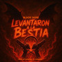 Levantaron a la Bestia