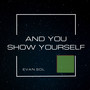 And You-Show Yourself