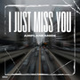 I Just Miss You (Explicit)