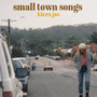 Small Town Songs (Explicit)