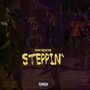 Steppin' (Explicit)