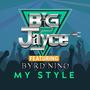 My Style (feat. Big Jayce)