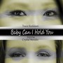 Baby Can I Hold You (feat. Crystal Mendez)