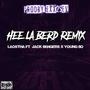 Hee La Berd (feat. Laostha, Jack Bangerz & Young Bo) [Tha Remix] [Explicit]