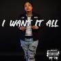 I Want It All (Explicit)