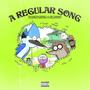 A Regular Song (feat. Sluggy)