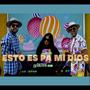 ESTO ES PA MI DIOS (feat. Mr Jey & Oban Melody)