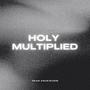 Holy Multiplied (feat. Heather Strazza)